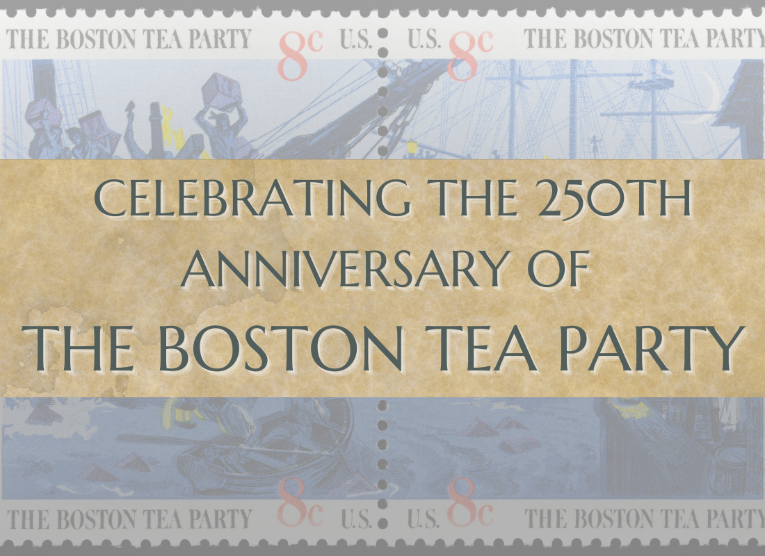 Celebrating the Boston Tea Party 250 Years Later