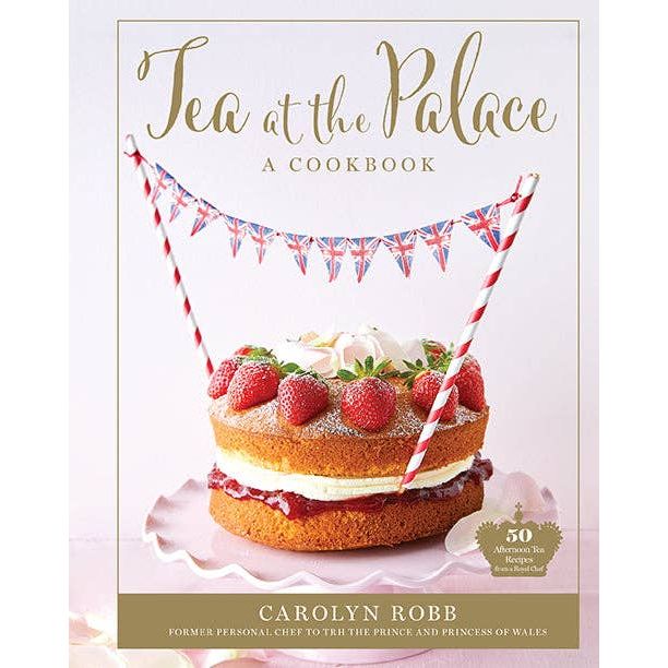 Tea at the Palace: A Cookbook